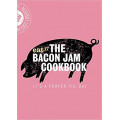 The Bacon Jam Cookbook 